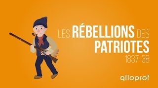 Les rébellions des Patriotes 183738  Histoire  Alloprof [upl. by Hibbitts]