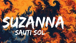 Sauti Sol  Suzanna Official Lyrics Video [upl. by Ateekal]