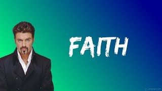 George Michael  Faith Lyrics [upl. by Assilrac960]