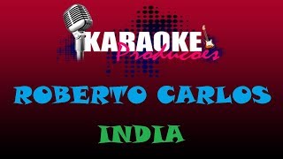 ROBERTO CARLOS  ÍNDIA  KARAOKE [upl. by Wakeen196]