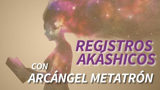 MEDITACIÓN GUIADA abrir registros AKÁSHICOS  Arcángel METATRÓN [upl. by Anahpos]