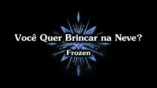 Karaokê  Você Quer Brincar Na Neve PortuguêsBR [upl. by Duleba271]