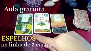 ESPELHAMENTOcomo fazer Linha de 3 cartas Baralho cigano Aula GRATUITA [upl. by Talia93]