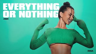 INNA  Everything or Nothing [upl. by Esiocnarf]