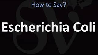 How to Pronounce Escherichia Coli CORRECTLY [upl. by Nylarad]