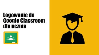 Logowanie do Google Classroom dla ucznia [upl. by Omer]