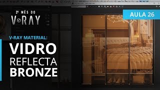 Vray 36 para SketchUp  Aula 2630 Vidro Reflecta Bronze [upl. by Milburr]