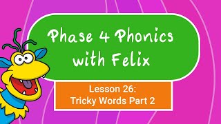 Phase 4 Phonics for Kids 26 Tricky Words Part 2 [upl. by Uttasta475]