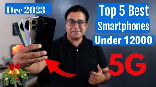 Top 5 Best Phones Under 12000 in Dec 2023 I Best 5G Smartphone Under 12000 [upl. by Enelrats]