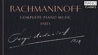 Rachmaninoff Complete Piano Music Part 1 [upl. by Nyladnohr]