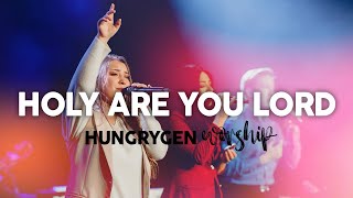 Holy Are You Lord Live  HungryGen Worship [upl. by Einahpehs69]