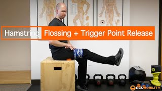 ACUMOBILITY Hamstring Flossing  Trigger Point Release [upl. by Atinahs185]