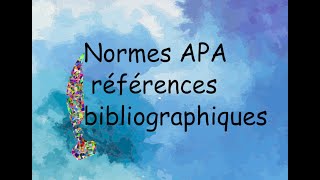 Normes APA références bibliographiques [upl. by Leiand]