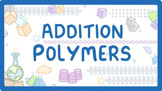 GCSE Chemistry  Addition Polymers amp Polymerisation 56 [upl. by Ekaterina]