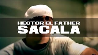 Hector El Father  Sácala Solo Version [upl. by Hainahpez]