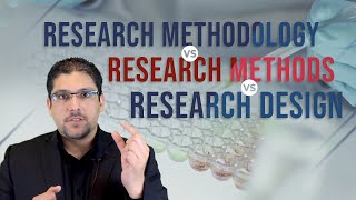 Research Methodology VS Research Methods VS Research Design [upl. by Aerua118]