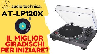 IL MIGLIOR GIRADISCHI ECONOMICO ● AudioTechnica ATLP120X [upl. by Leeda]