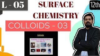 Surface Chemistry । Class12 L5 । Properties  Coagulation । Protection । Emulsion [upl. by Yeloc]