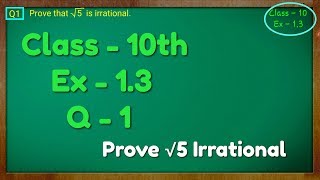 Class  10th Ex  13 Q 1 Real Numbers NCERT CBSE prove root 5 irrational [upl. by Idrahs]