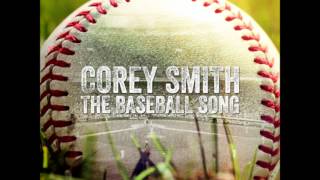 Corey Smith  The Baseball Song Official Audio [upl. by Ralaigh]