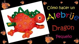 Como hacer un ALEBRIJE Dragon Pequeño ¡Diviértete ahora [upl. by Harding]