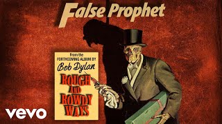 Bob Dylan  False Prophet Official Audio [upl. by Baniez]