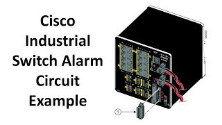 Cisco Industrial Switch Alarm Circuit Example [upl. by Elleimac287]