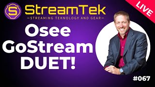 Osee GoStream DUET  StreamTEK Live 067 [upl. by Rusell226]