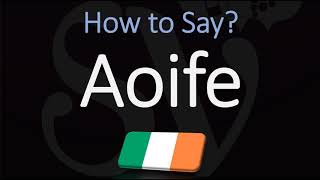 How to Pronounce Aoife CORRECTLY Irish Names Pronunciation [upl. by Tallbott640]