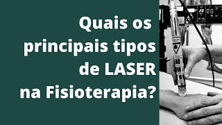 Laserterapia  Principais tipos de LASER usados na Fisioterapia [upl. by Abad]