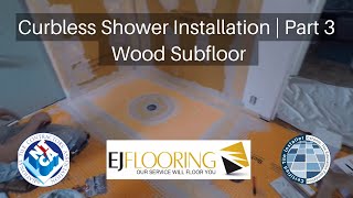 Curbless Shower Installation Wood Subfloor  Part 3 [upl. by Ajssatan]