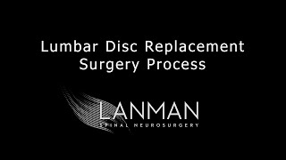 Lumbar Disc Replacement Surgery Process  Dr Todd Lanman [upl. by Yhtimit711]