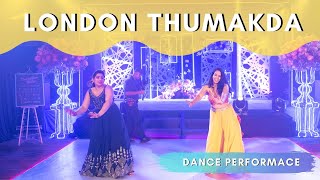 London Thumakda  Sangeet  Indian Wedding Dance Performance [upl. by Pollie]