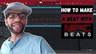 How To Make A Beat From Scratch In MPC Beats [upl. by Hnil]