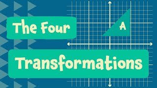 The Four Transformations In Maths [upl. by Ferneau]