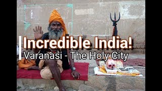 Varanasi The Holy City  Travel to Incredible India [upl. by Htebazileyram410]