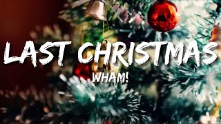 Wham  Last Christmas Lyrics [upl. by Airb]