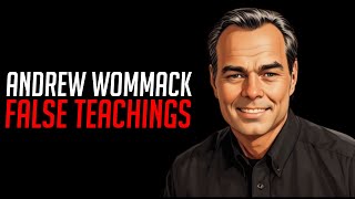 Andrew Wommack False Teachings [upl. by Aynot]