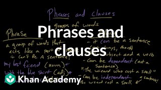 Phrases and clauses  Syntax  Khan Academy [upl. by Rot]