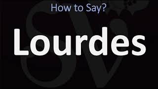 How to Pronounce Lourdes CORRECTLY [upl. by Helms773]