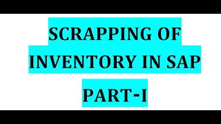 Scrapping of inventory in SAP Part 1 [upl. by Vasya]