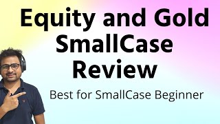 Equity and Gold SmallCase Review  Compare with All Weather Investing  Fees amp SIP or Lumpsump [upl. by Ettezil]