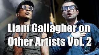 Liam Gallagher on Other Artists Vol 2 [upl. by Bidle]