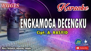 Engkamoga DecekkuBugis Karaoke KeyboardNo Vocal Lirik CiptA Rasyid [upl. by Mercie]