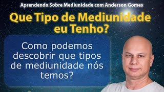 Que Tipo de Mediunidade eu Tenho [upl. by Nosrej]