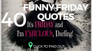 40 Funny Happy Friday Quotes [upl. by Fuller600]