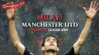 Milan  Manchester United 30 SANDRO PICCININI 2007 [upl. by Vilma84]