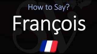 How to Pronounce François CORRECTLY [upl. by Tarrsus]