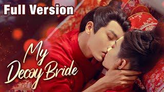 【Full Version】Fated to Love You —— My Decoy Bride Richard Li Fei Sun XueNing [upl. by Whang]