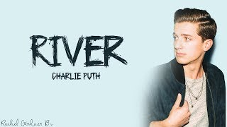 Charlie Puth  River Lyrics [upl. by Dionysus]